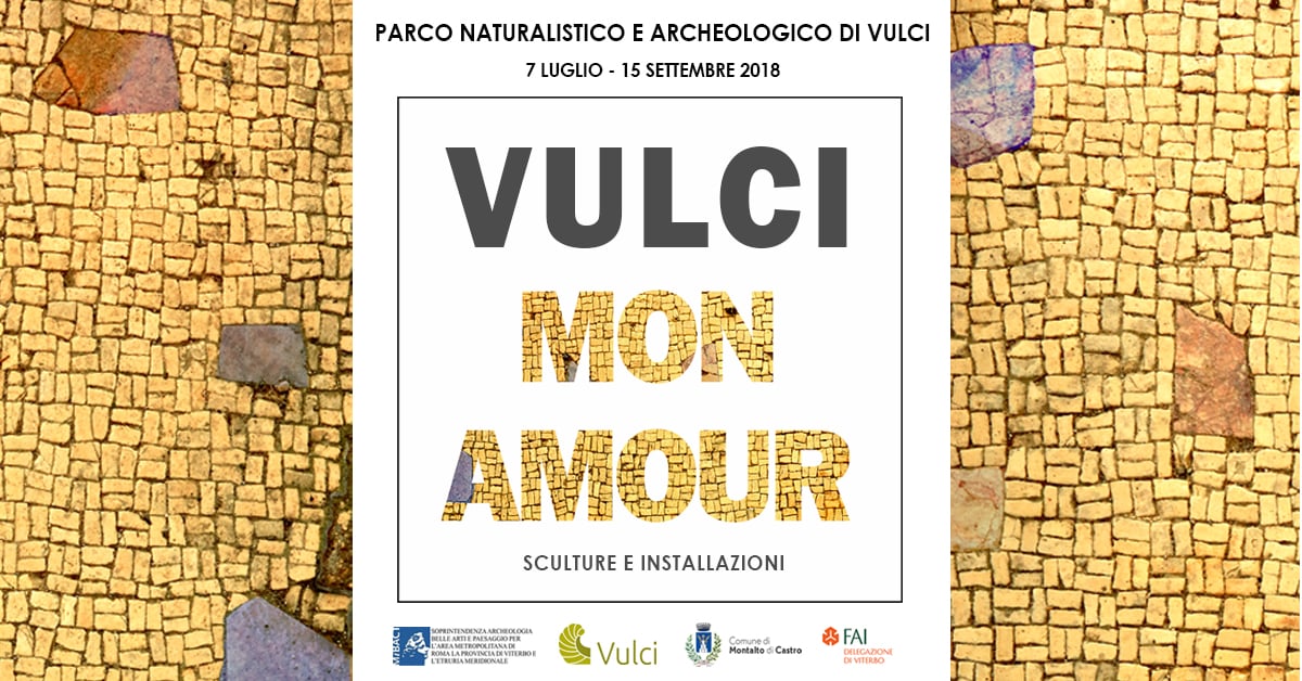 Vulci mon amour. Frammenti di Paesaggio – Frammenti di Sottosuolo